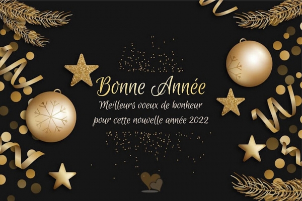 BONNE ET HEUREUSE ANNÉE 2022 ....